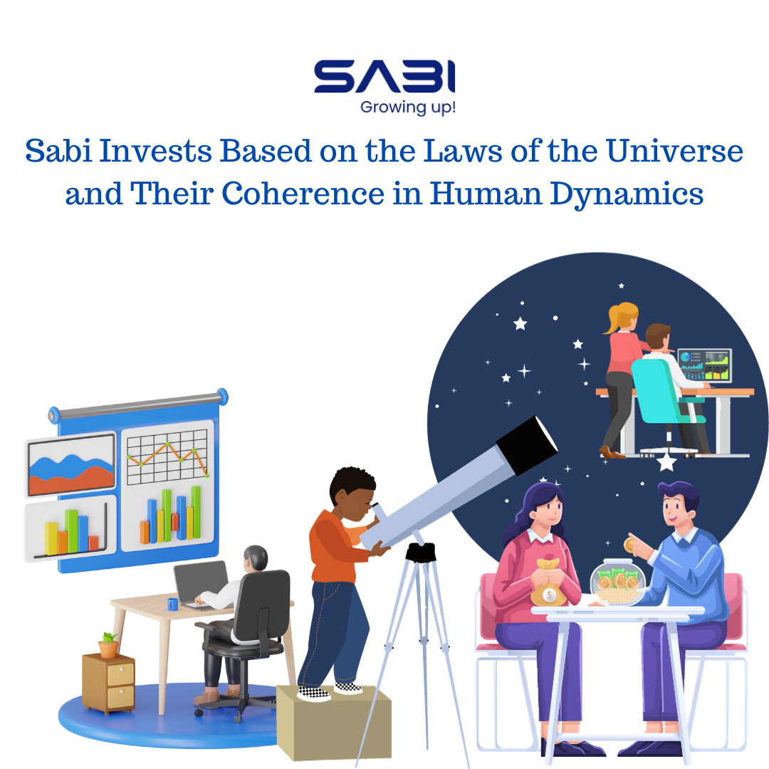 Sabi Invests Based on the Laws of the Universe and Their Coherence in Human Dynamics